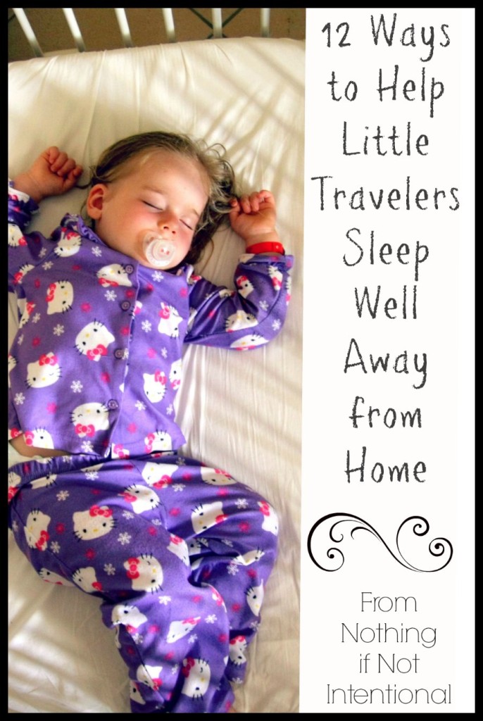 Help kids sleep during travel in spite of new bed, strange routine, different time zone