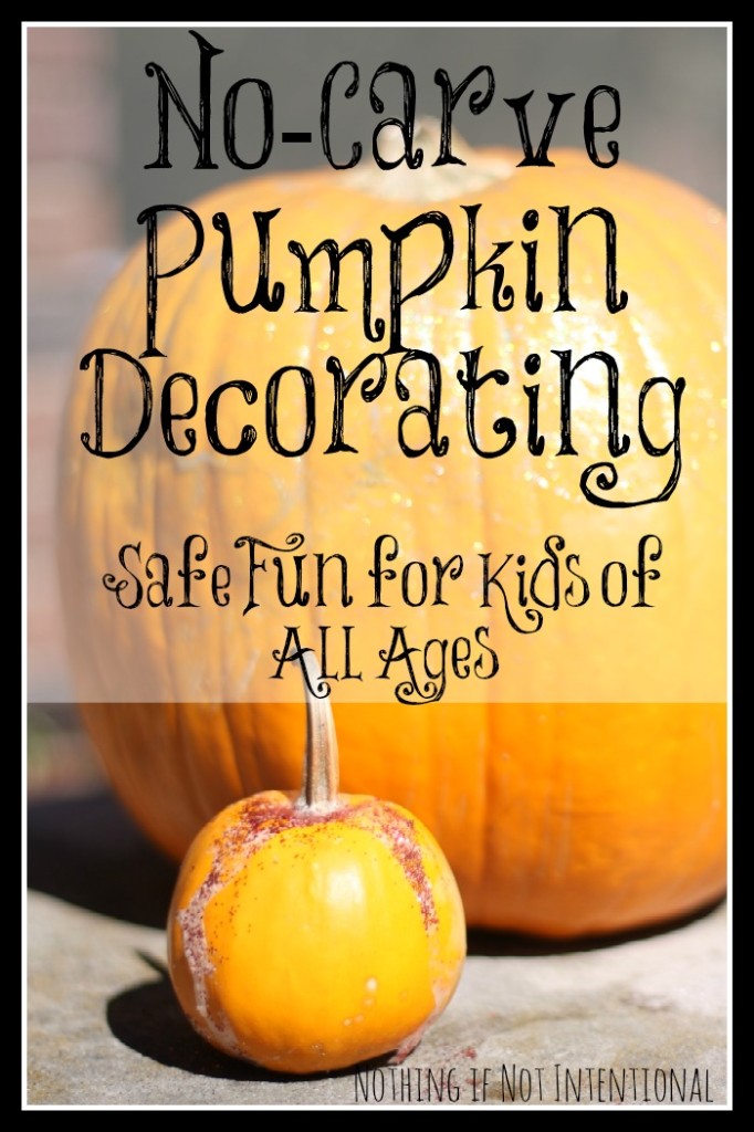 No-Carve Pumpkin Decorating–Safe, Last-Minute Play Idea – Nothing if Not  Intentional