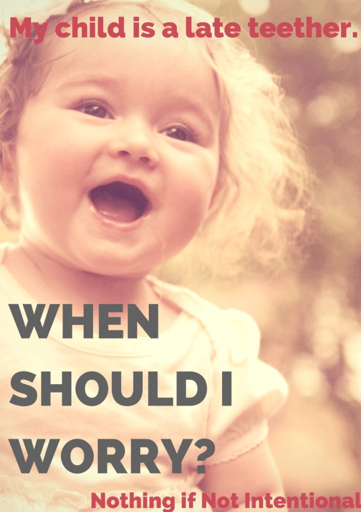 My child is a really late teether! Should I worry? 