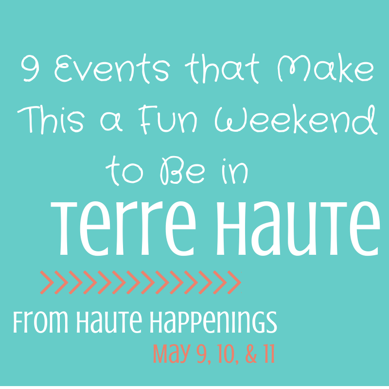 Happening this weekend! Fun family events this weekend in Terre Haute.
