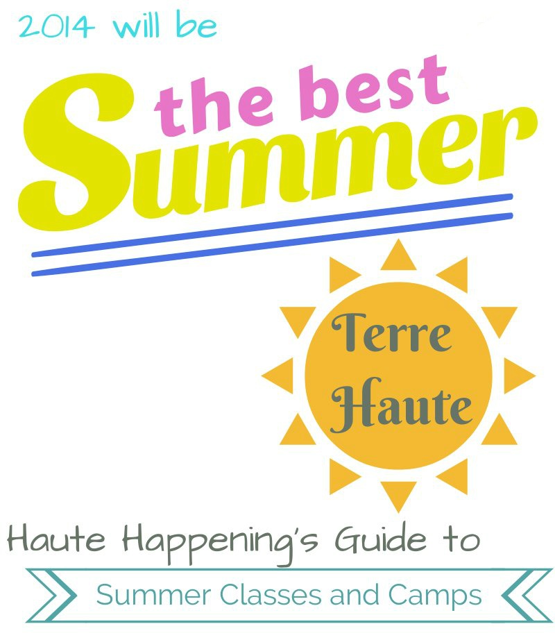 Haute Happenings Guide to Summer Camps and Classes in Terre Haute