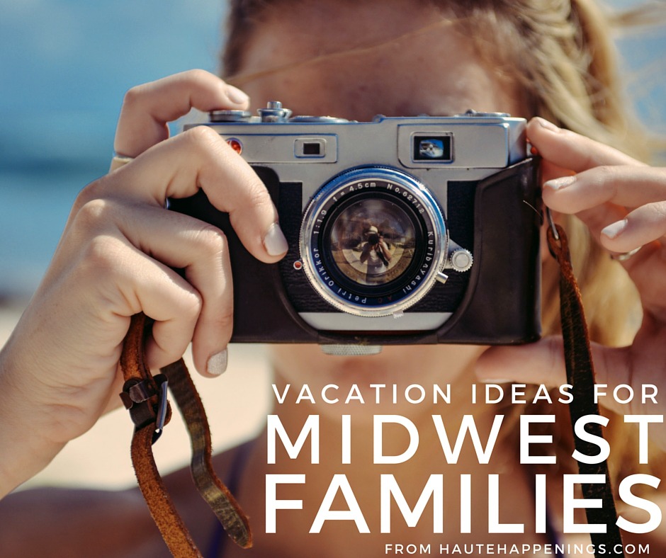 Midwest Vacation Ideas