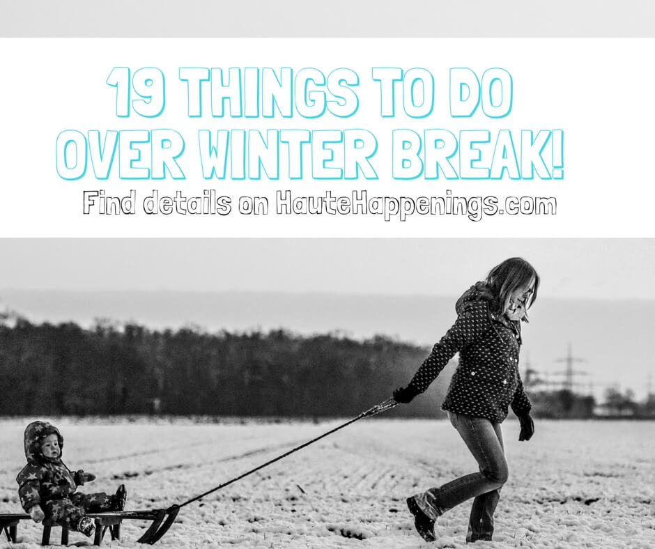 19 Winter Break Activities and Events in Terre Haute and the Wabash Valley