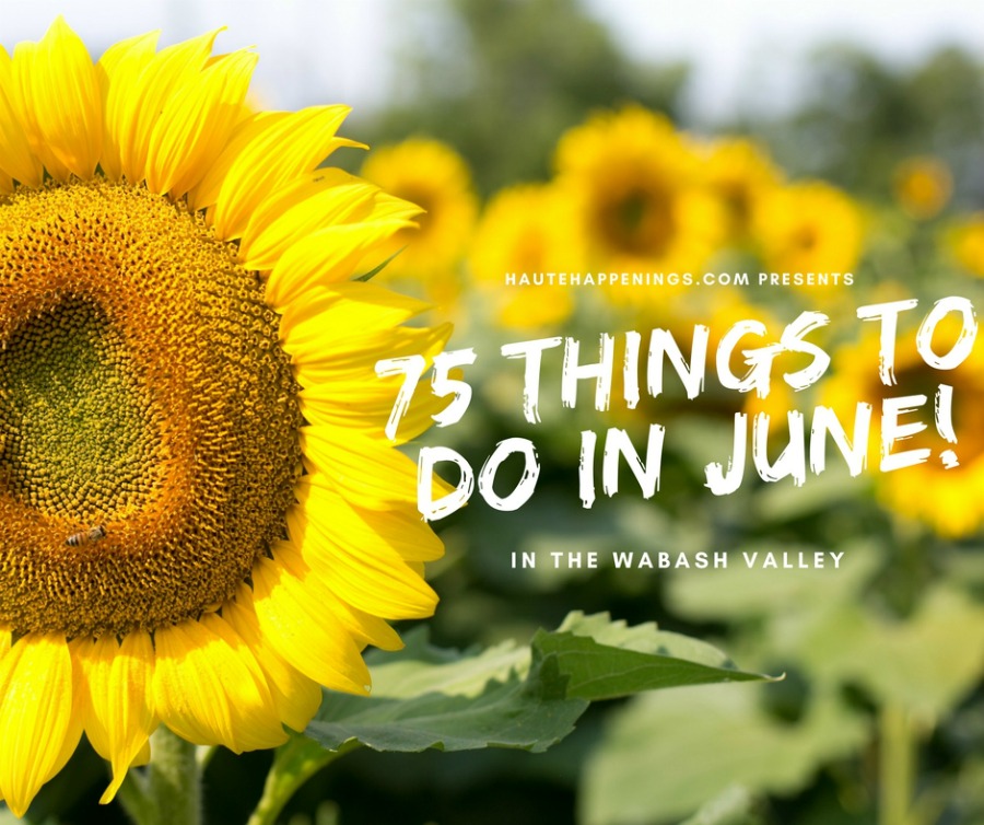 June event calendar 75 things to do in June in Terre Haute and the