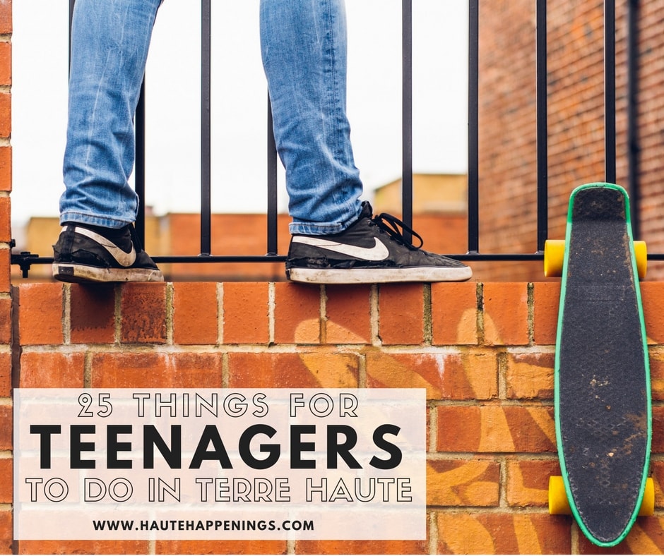 Things to do with teenagers in Terre Haute on www.hautehappenings.com. 