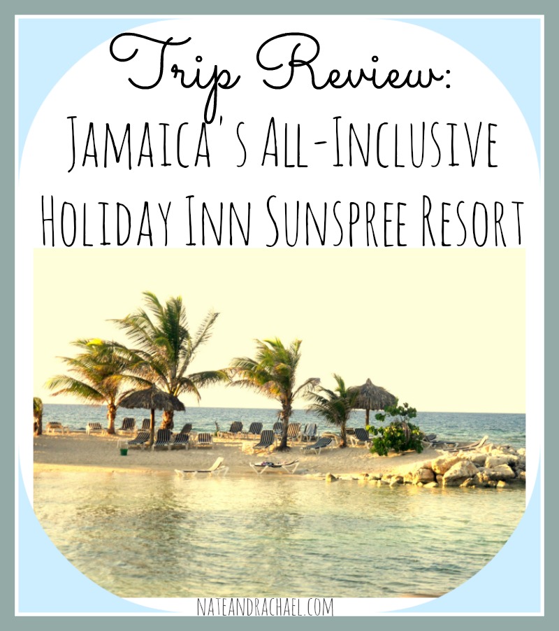 Know Before You Go--Review of Jamaica's All-Inclusive Holiday Inn Sunspree Resort